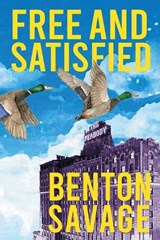 Free and SATISFIED - Benton Savage - 9798893157154