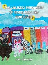 The Unlikely Friendship of River Hugs and Sunflower - April Sunflower - 9798893241341