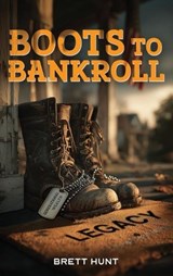 Boots To Bankroll - Brett Hunt - 9798893248401