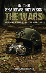 In the Shadows Between the Wars - Christopher Brewer - 9798893249187