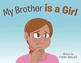 My Brother is a Girl - Lynne Muller - 9798893302226