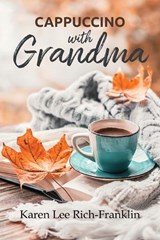 Cappuccino with Grandma - Karen Lee Rich-Franklin - 9798893306712