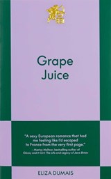 Grape Juice - Eliza Dumais - 9798893310566