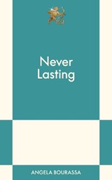 Never Lasting - Angela Bourassa - 9798893312195