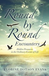 Round by Round Encounters - Florine Dotson Evans - 9798893336917