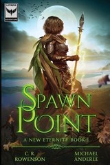 Spawn Point - C. R. Rowenson ; Michael Anderle - 9798893542868
