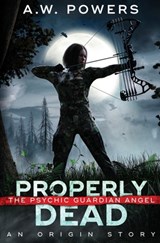 Properly Dead - A. W. Powers - 9798893543704