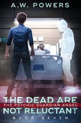 The Dead are not Reluctant - A. W. Powers - 9798893544176