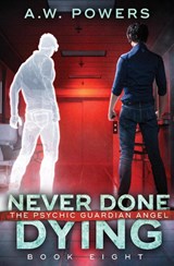 Never Done Dying - A. W. Powers - 9798893544992