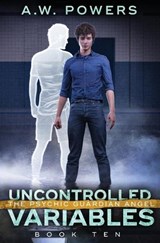 Uncontrolled Variables - A W Powers - 9798893546507