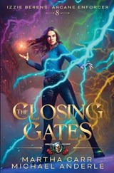 The Closing Gates - Martha Carr ; Michael Anderle - 9798893546620