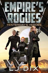 Yesterday's Heroes - Lj Dix - 9798893547481