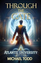 Through the Gate - Michael Todd ; Michael Anderle - 9798893548877