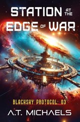 Station at the Edge of War - A T Michaels ; Michael Anderle - 9798893549218