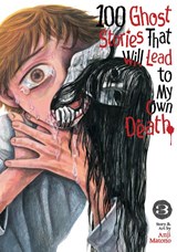 100 Ghost Stories That Will Lead to My Own Death Vol. 3 - Anji Matono - 9798893733419