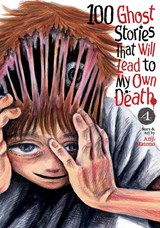 100 Ghost Stories That Will Lead to My Own Death Vol. 4 - Anji Matono - 9798893733426