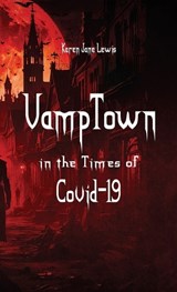 VampTown in the Times of Covid-19 - Karen Jane Lewis - 9798893835427