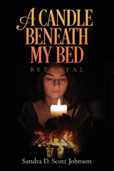 A Candle Beneath My Bed - Sandra D. Scott Johnson - 9798893892222