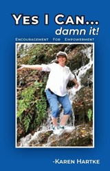 Yes I Can...damn it! - Karen Hartke - 9798893900972