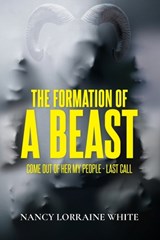 The Formation Of A Beast - Nancy Lorraine White - 9798893912807
