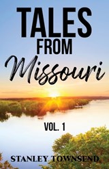 Tales From Missouri Vol. 1 - Stanley Townsend - 9798893914979