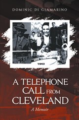 A Telephone Call from Cleveland - Dominic Di Giamarino - 9798893915587