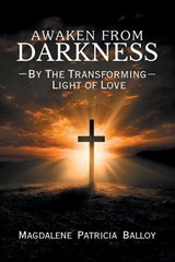 Awaken from Darkness - Magdalene Patricia Balloy - 9798893919332