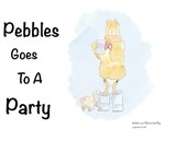 Pebbles Goes To A Party - Lauren Anna Ford - 9798893977271