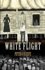 White Flight - Peter O'Keefe - 9798893990201