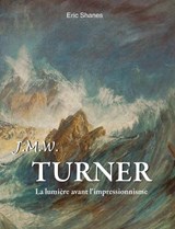 J.M.W. Turner - Eric Shanes - 9798894051086