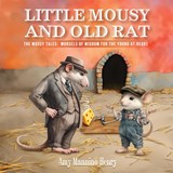 Little Mousy and Old Rat - Amy Mannino Henry - 9798894061009