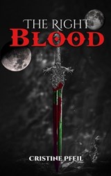 The Right Blood - Cristine Pfeil - 9798894065212