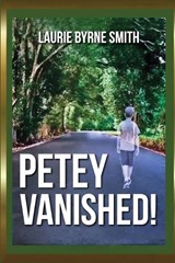 Petey Vanished - Laurie Byrne Smith - 9798894068091