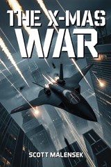 The X-Mas War - Scott Malensek - 9798894068169