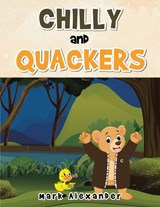 CHILLY and QUACKERS - Mark Alexander - 9798894068398