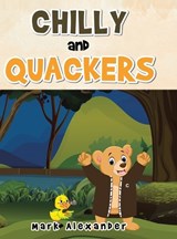 CHILLY and QUACKERS - Mark Alexander - 9798894068404