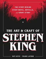 The Art and Craft of Stephen King - Frank Lafond ; Guy Astic - 9798894141947