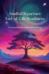 Soulful Departure End-of-Life Readiness - Susan David - 9798894153995