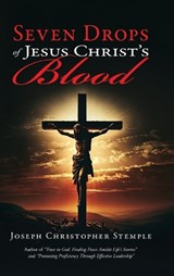 Seven Drops of Jesus Christ's Blood - Joseph Christopher Stemple - 9798894199429