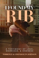 I Found My Rib - Terrence & Gwendolyn Johnson - 9798894199818