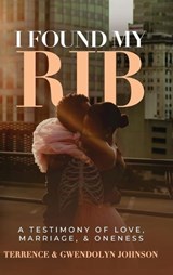 I Found My Rib - Terrence & Gwendolyn Johnson - 9798894199825