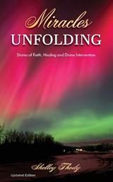 Miracels Unfolding - Shelley Thody - 9798894199870