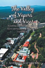 The Valley of Vapors and Vice - J. Michael Matthews - 9798894275147