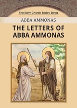 The Letters of Abba Ammonas - Abba Ammonas - 9798894830001