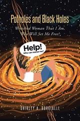 Potholes and Black Holes - Shirley A. Borgialli - 9798894854946