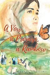 A Vow, a Promise, a Rainbow - Jeanie Andrews - 9798894859743