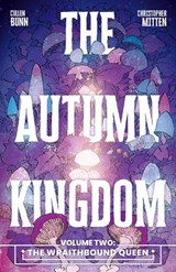 The Autumn Kingdom Vol. 2: The Wraithbound Queen - Cullen Bunn - 9798894883311