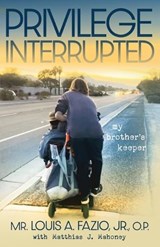 Privilege Interrupted - Louis A Fazio - 9798895030240