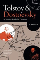 Tolstoy and Dostoevsky in Russian Symbolist Criticism - Lindsay Ceballos ; D. Brian Kim ; Chloe Kitzinger - 9798895060407