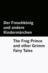 Der Froschkönig und andere Kindermärchen / The Frog Prince and other Grimm Fairy Tales [Bilingual Edition] - German & English - Brothers Grimm - 9798895132029